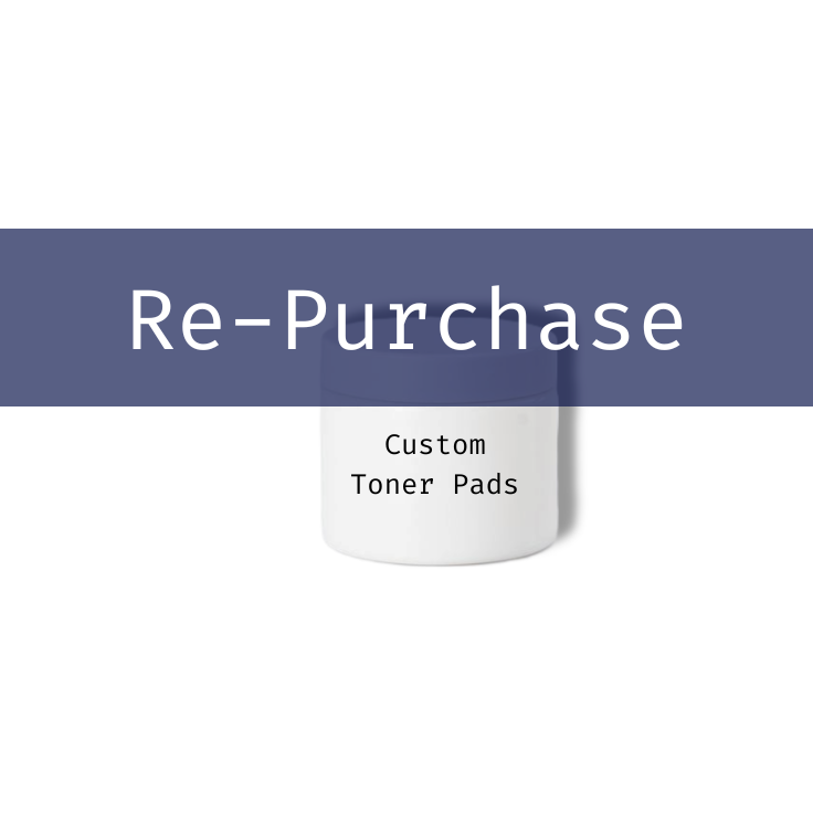 Re-Purchase Custom Toner Pad