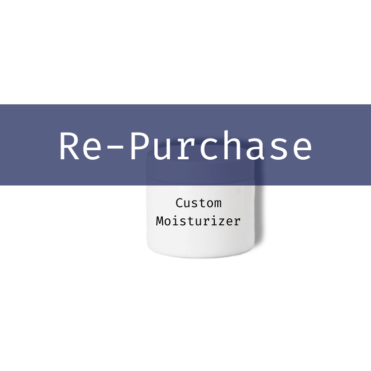 Re-purchase Custom Moisturizer